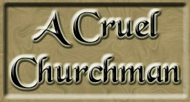 A Cruel Churchman